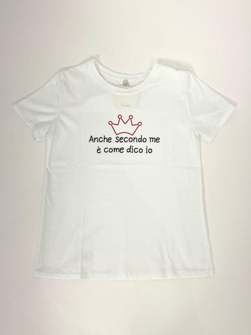 T-shirt "Anche secondo me è come dico io"