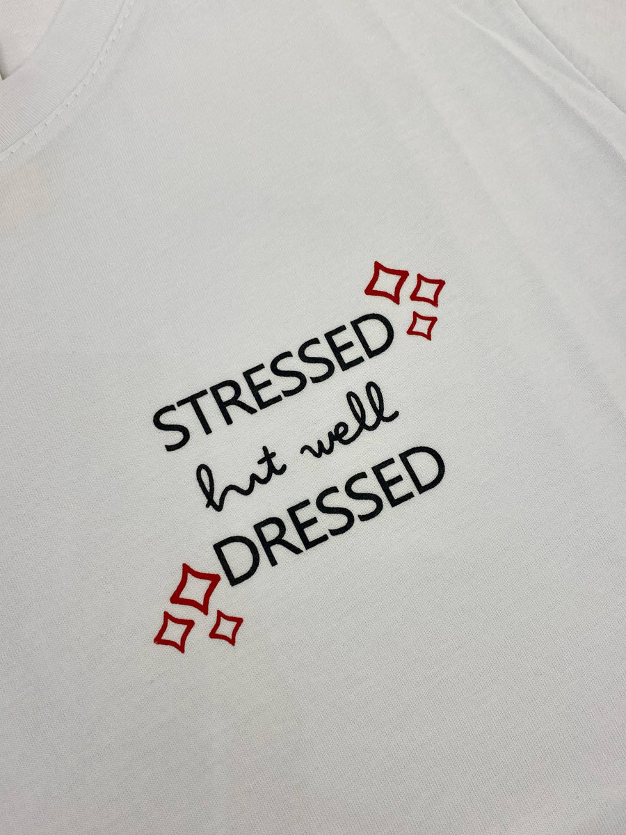 T-shirt "Stressed but well dressed"